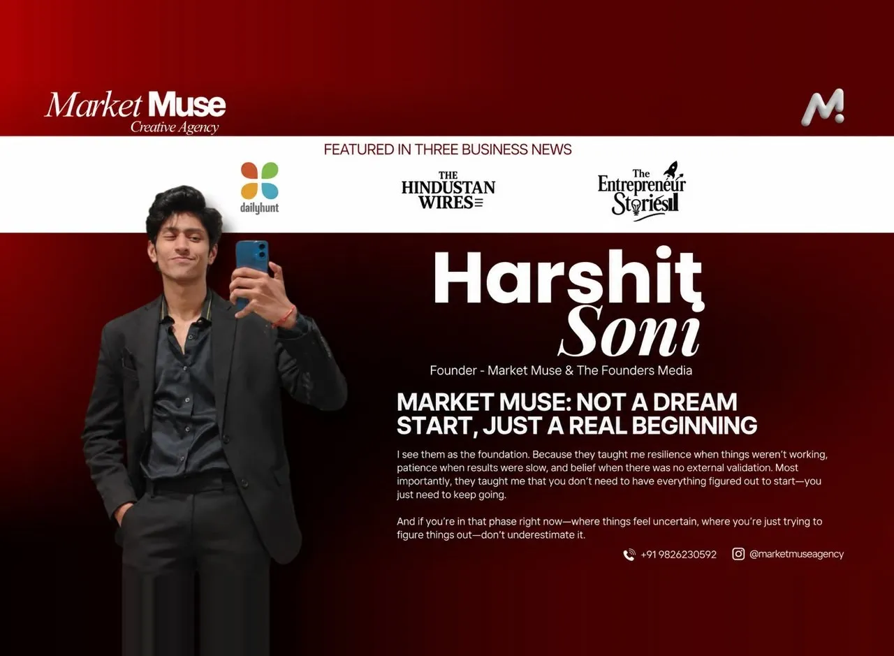 Harshit Soni in a black blazer taking a mirror selfie on a dark red background, beside his name, the line Founder, Market Muse and The Founders Media, the Dailyhunt, The Hindustan Wires and The Entrepreneur Stories logos under Featured In Three Business News, and the headline Market Muse: Not a Dream Start, Just a Real Beginning